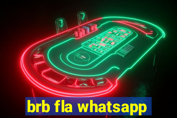 brb fla whatsapp